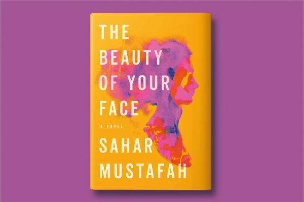 The cover of 'The Beauty of Your Face,' a debut novel by Palestinian-American author and educator Sahar Mustafah. (Cover design by Dana Sloan)